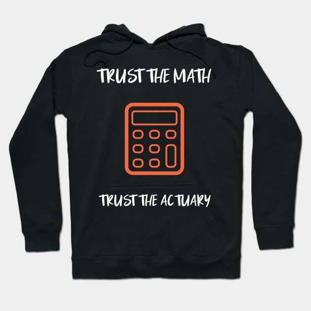 trust the math, trust the actuary Hoodie by juinwonderland 41